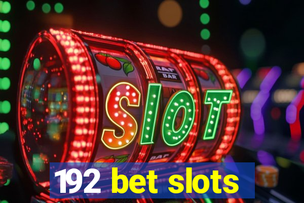 192 bet slots